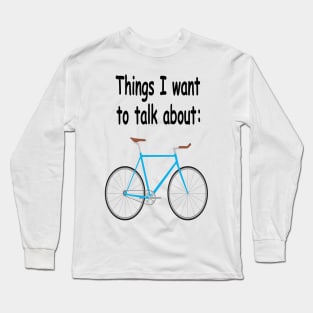 Things I want to talk about Long Sleeve T-Shirt